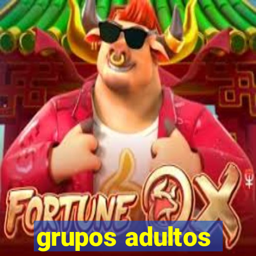 grupos adultos